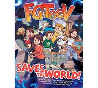 FGTeeV Saves the World!: A Graphic Novel-A Gaming Adventure of a YouTube Family, Zombie Battles, and Epic Mayhem