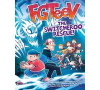 FGTeeV: The Switcheroo Rescue!: A Graphic Novel-A Graphic Novel Adventure of Gaming Frenemies, Body Swaps, and Ghostly Mayhem