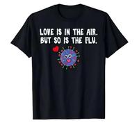 FHIAYRX Love is in The Air But So is The Flu Funny Valentine Shirt Merch Men Women's Cotton Cool T-Shirt Short Sleeve Adult