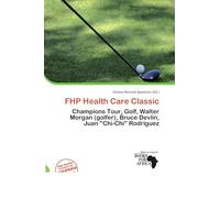 FHP Health Care Classic: Champions Tour, Golf, Walter Morgan (golfer), Bruce Devlin, Juan "Chi-Chi" Rodríguez