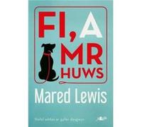 Fi a Mr Huws by Mared Lewis Mared Lewis (Auteur)