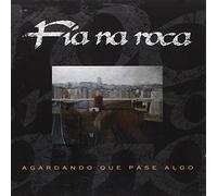 Fia Na Roca - Agardando Que Pase Algo