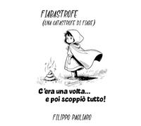 Fiabastrofe (Una catastrofe di fiabe): C'era una volta... e poi scoppiò tutto!