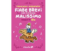 Fiabe brevi che finiscono malissimo. Ediz. integrale