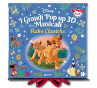Fiabe classiche Disney. I grandi pop-up 3D musicali. Premi la nota, ascolta la melodia. Ediz. a colori
