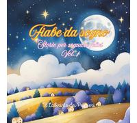 Fiabe da Sogno: Storie per sognare felici - Volume 1