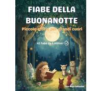 FIABE DELLA BUONANOTTE: PICCOLE STORIE PER GRANDI CUORI