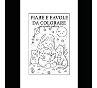 Fiabe e Favole da Colorare: Fiabe e Favole da Colorare