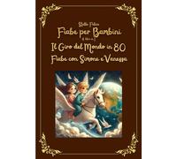 Fiabe per Bambini. 4 Libri in 1: Il Giro del Mondo in 80 Fiabe con Simone e Vanessa