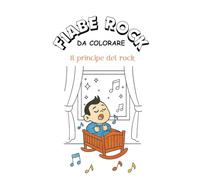FIABE ROCK DA COLORARE: Il principe del rock