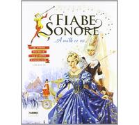 Fiabe sonore. A mille ce n'è... Le storie più belle da leggere e ascoltare. Ediz. illustrata. Con 2 CD Audio (Vol. 1)