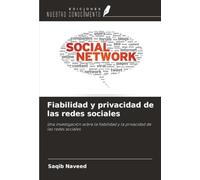 Fiabilidad y privacidad de las redes sociales: Una investigación sobre la fiabilidad y la privacidad de las redes sociales