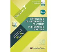 Fiabilisation de l'information et système d'information comptable processus 7 BTS CG 1ere et 2e années