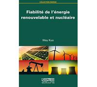 Fiabilité de l'énergie renouvelable et nucléaire: Protection environnementale et sécurité