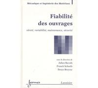 Fiabilité des ouvrages : sûreté, variabilité, maintenance, sécurité Denys BREYSSE (Auteur), Franck SCHOEFS (Auteur), Julien BAROTH (Auteur)
