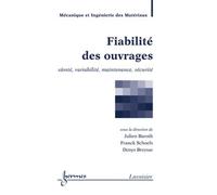 Fiabilité des ouvrages : sûreté, variabilité, maintenance, sécurité - Denys BREYSSE - Hermes Science Publications - broché - Livre