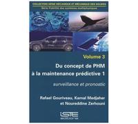 Fiabilité Des Systèmes Multiphysiques - Volume 3, Du Concept De Phm À La Maintenance Prédictive Tome 1, Surveillance Et Pronostic