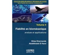 Fiabilité Des Systèmes Multiphysiques - Volume 4 : Fiabilité En Biomécanique - Analyse Et Applications