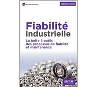 Fiabilité industrielle La boîte à outils des processus de fiabilité et maintenance. - Patrick Lyonnet - Afnor - broché - Etude