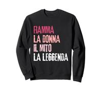 Fiamma La Donna Il Mito La Leggenda Festa di Compleanno Sweatshirt