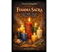 Fiamma Sacra: Colori, Sigilli e Rituali di Magia delle Candele