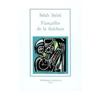 Fiançailles de la fraîcheur - Salah Stétié - Impr.nationale - relié - Roman