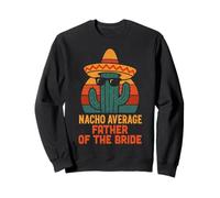 Fiançailles de Mariage drôles du père de la mariée par Nacho Average Sweatshirt