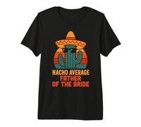 Fiançailles de Mariage drôles du père de la mariée par Nacho Average T-Shirt Haut de Gamme