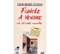 Fiancée À Vendre: Et Treize Autres Nouvelles