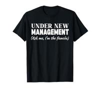 Fiancee Funny Under New Management Matching Fiance T-Shirt