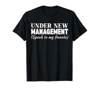 Fiancee Funny Under New Management Matching Fiance T-Shirt