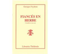 Fiancés en herbe - Georges Feydeau - Librairie Theatrale - broché - Théâtre