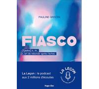 Fiasco, l'art de rebondir après l'échec - Pauline Grisoni - Hugo Doc - broché - Guide