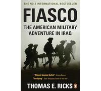 Fiasco: The American Military Adventure in Iraq