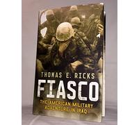 Fiasco: The American Military Adventure in Iraq