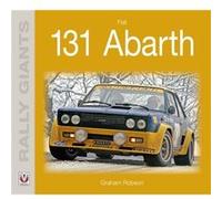 Fiat 131 Abarth by Graham Robson Graham Robson, (Auteur)