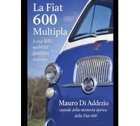 Fiat 600 e Multipla: 70 Anni di storia (1956-2026)
