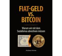 Fiat-Geld vs. Bitcoin - Warum wir mit dem Sozialismus abrechnen müssen