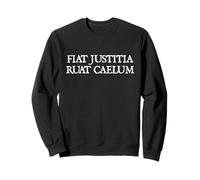 Fiat Justitia Ruat Caelum Justice Be Done Though Heaven Fall Sweatshirt
