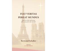 FIAT VERITAS PEREAT MUNDUS: Que la vérité advienne, fût-ce au prix du monde