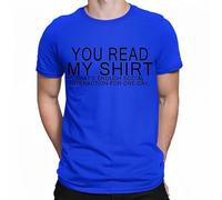 FIATI00P Funny Mens T-Shirt You Read My Shirt Enough Social Interaction Screen Printed