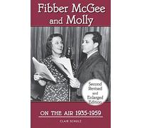 Fibber Mcgee And Molly On The Air 1935-1959 - Second Revised And Enlarged Edition (Hardback)