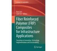 Fiber Reinforced Polymer (Frp) Composites For Infrastructure Applications