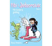 Fibi et la Licorne Fibi vs Gobelins Volume 3 par Dana Simpson (Buch auf Polnisch)