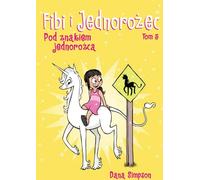 Fibi et la licorne. Sous le signe de la licorne. Volume 5