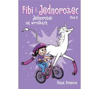 Fibi et la licorne T.2 La licorne en patins à roulettes