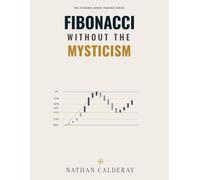 Fibonacci Without the Mysticism: Retracements, Extensions and Market Structure - Without the Myths