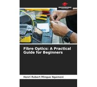 Fibre Optics: A Practical Guide for Beginners