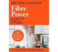 Fibre Power Transform Your Energy and Feel Amazing - Dr Emily Leeming - Penguin - ebook (ePub) - Livre