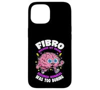 Fibro Parce Que Le Cerveau a décidé Que la Normale était ennuyeuse la fibromyalgie Coque pour iPhone 15